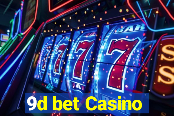 9d bet Casino